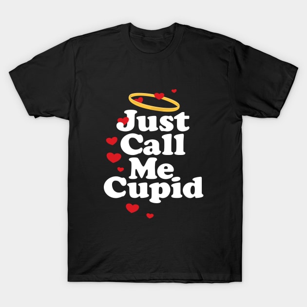 Just Call Me Cupid T-Shirt by Hixon House